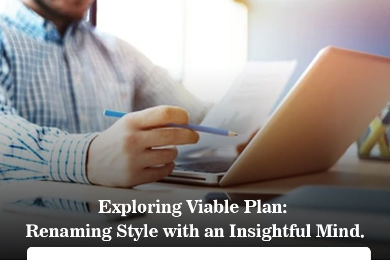 Exploring Viable Plan: Renaming Style with an Insightful Mind