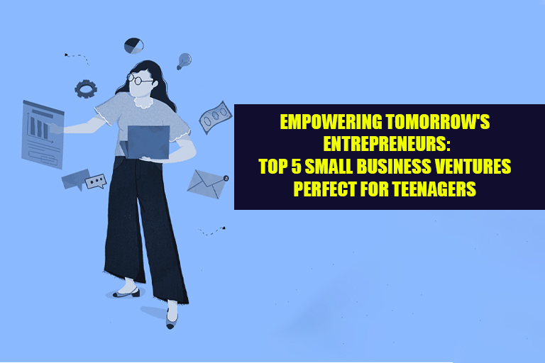 Empowering Tomorrow's Entrepreneurs: Top 5 Small Business Ventures Perfect for Teenagers