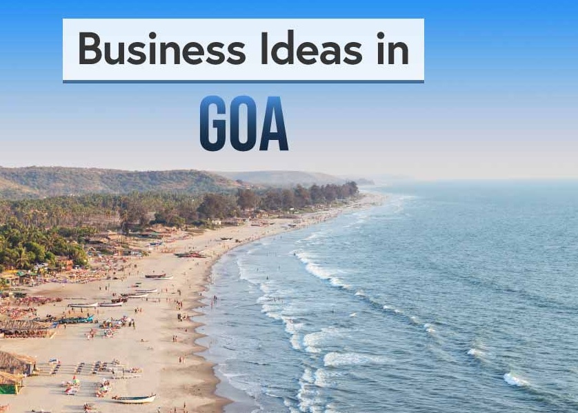 Best Business Ideas in Goa to Start in 2023